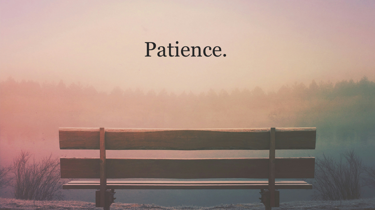 The Value of Patience